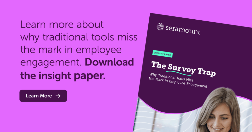 Learn more about why traditional tools miss the mark in employee engagement. Download the Insight Paper.