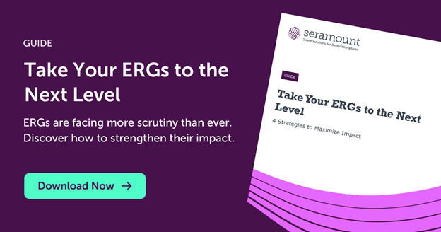 Guide Take your ERGs to the next level ERGs are facing more scrutiny than ever. discover how to strengthen their impact